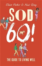 Muir Gray, Sir Muir Gray, Claire Parker, Dr Claire Parker, Muir Gray - Sod Sixty!