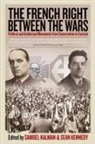 Samuel Kennedy Kalman, Samuel Kalman, Sean Kennedy, Kennedy Sean - French Right Between the Wars