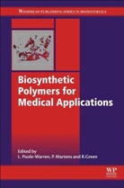 L Poole Warren, L. Poole Warren, Laura Martens Poole-Warren, R. Green, Rylie Green, Green Rylie... - Biosynthetic Polymers for Medical Applications