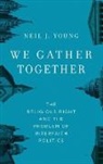 Neil J Young, Neil J. Young, Neil J. (Lecturer in History Young, Young Neil J. - We Gather Together