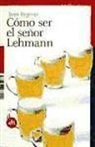 Sven Regener - Cómo ser el señor Lehmann