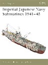 Mark Stille, Stille Mark, Tony Bryan, Bryan Tony - Imperial Japanese Navy Submarines 1941-45