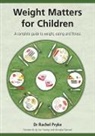 Joe Harvey, Annabel Karmel, K. M. Mokbel, Pryke, Rachel Pryke, Rachel Harvey Pryke... - Weight Matters for Children