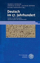 Marku Denkler, Markus Denkler, Stepha Elspass, Stephan Elspaß, Dagmar Hüpper, Dagmar Hüpper u a... - Deutsch im 17. Jahrhundert