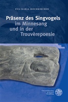 Eva-Maria Hochkirchen - Präsenz des Singvogels im Minnesang und in der Trouvèrepoesie, m. Audio-CD