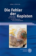 Jörg Löffler - Die Fehler der Kopisten