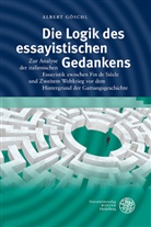 Albert Göschl - Die Logik des essayistischen Gedankens