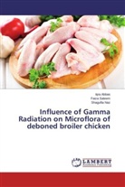 Iqr Abbas, Iqra Abbas, Shagufta Naz, Faiz Saleem, Faiza Saleem - Influence of Gamma Radiation on Microflora of deboned broiler chicken