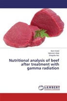 Mahwis Aftab, Mahwish Aftab, Ifra Khalid, Ifrah Khalid, Shagufta Naz - Nutritional analysis of beef after treatment with gamma radiation