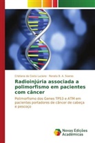 Renata B. A. Soares, Cristiana da Costa Luciano - Radioinjúria associada a polimorfismo em pacientes com câncer