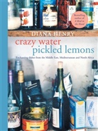 Diana Henry, Henry Diana - Crazy Water, Pickled Lemons