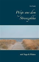 Ute Frank - Wege aus dem Stresszyklus