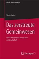 Tilman Reitz - Das zerstreute Gemeinwesen