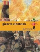 Sara Martín Heredia, Sara . . . [et al. ] Martín Heredia, Ediciones SM, Gonzalo Izquierdo, Ricardo Salas Loizaga - Bizigarri, gizarte zientziak, 6 Lehen Hezkuntza
