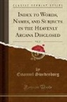 Emanuel Swedenborg - Index to Words, Names, and Subjects in the Heavenly Arcana Disclosed, Vol. 20 (Classic Reprint)