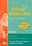 Helmu Gruber, Helmut Gruber, Robert Neumann - Erfolg im Mathe-Abi 2016 - Wahlteil, Ausgabe Baden-Württemberg