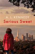 A. L. Kennedy - Serious Sweet