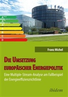 Franz Michel - Die Umsetzung europäischer Energiepolitik