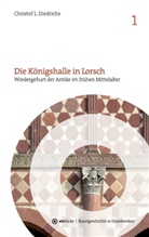 Christof L Diedrichs, Christof L. Diedrichs - Die Königshalle in Lorsch