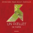 Antonio Rubio, Óscar Villán Seoane - Un ocellet de paper