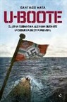 Santiago Mata Alonso-Lasheras - U-boote : el arma submarina alemana durante la Segunda Guerra Mundial