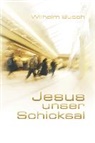 Wilhelm Busch - Jesus unser Schicksal