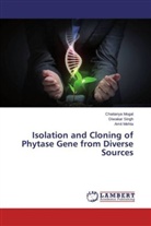 Amit Mehta, Chaitany Mogal, Chaitanya Mogal, Diwaka Singh, Diwakar Singh - Isolation and Cloning of Phytase Gene from Diverse Sources