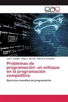 Marin Cardenas, Marina E. Cardenas, Julio Castillo, Julio J Castillo, Julio J. Castillo, Diego Serrano... - Problemas de programación: un enfoque en la programación competitiva