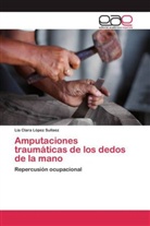 Lía Clara López Sullaez - Amputaciones traumáticas de los dedos de la mano