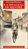 Pierluigi Rizziato - La spiaggia di Mestre
