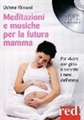 Ushma Hinnawi - Meditazioni e musiche per la futura mamma. Per vivere con gioia e serenità i mesi dell'attesa. CD Audio