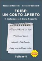 Luciano Garibaldi, Rossana Mondoni - Foibe. Un conto aperto. Il testamento di Licia Cossetto