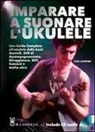 Phil Capone - Imparare a suonare l'ukulele. Con CD Audio