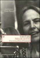 Luisa Lama - Nilde Iotti. Una storia politica al femminile