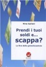 Nino Galloni - Prendi i tuoi soldi e... scappa? La fine della globalizzazione