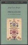 Jorge L. Borges, A. Melis - Prologhi. Con un prologo ai prologhi
