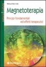 Waltraud M. Hulke, E. Rossi - Magnetoterapia. Principi fondamentali ed effetti terapeutici