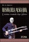 Pino A. Quartana - Filosofia della musica rock. L'estetica musicale dopo Adorno