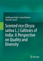 Narendr Jawali, Narendra Jawali, Sarik Mathure, Sarika Mathure, Altafhusai Nadaf, Altafhusain Nadaf - Scented rice (Oryza sativa L.) Cultivars of India: A Perspective on Quality and Diversity
