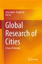 Kai Liu, Pengfe Ni, Pengfei Ni, Pete Taylor, Peter Taylor - Global Research of Cities