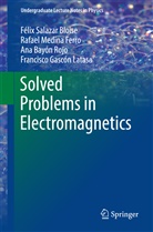 Bayón, Ana Bayón, Bayón R, Ana Bayón Rojo, Francisco Gascón, Francisco Gascón Latasa... - Solved Problems in Electromagnetics