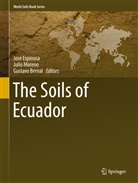 Gustavo Bernal, José Espinosa, Juli Moreno, Julio Moreno, Christian Prat - The Soils of Ecuador