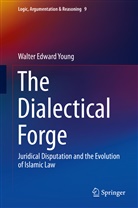 Walter Edward Young - The Dialectical Forge