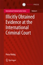 Petra Viebig - Illicitly Obtained Evidence at the International Criminal Court