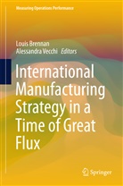 Loui Brennan, Louis Brennan, VECCHI, Vecchi, Alessandra Vecchi - International Manufacturing Strategy in a Time of Great Flux