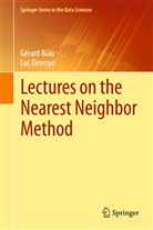 Gérar Biau, Gerard Biau, Gérard Biau, Luc Devroye - Lectures on the Nearest Neighbor Method