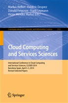 Frédéri Desprez, Frédéric Desprez, Donald Ferguson, Donald Ferguson et al, Markus Helfert, Frank Leymann... - Cloud Computing and Services Sciences