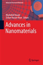 Mushahi Husain, Mushahid Husain, Husain Khan, Husain Khan, Zishan Husain Khan - Advances in Nanomaterials
