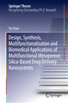 Yu Chen - Design, Synthesis, Multifunctionalization and Biomedical Applications of Multifunctional Mesoporous Silica-Based Drug Delivery Nanosystems