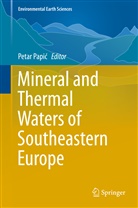 Peta Papic, Petar Papic - Mineral and Thermal Waters of Southeastern Europe